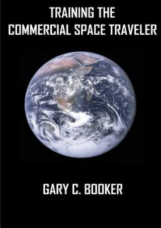 Carte Training the Commercial Space Traveler Gary Booker