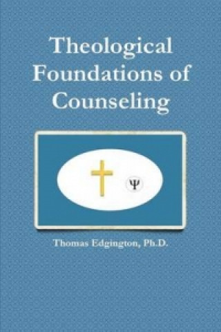 Könyv Theological Foundations of Counseling Edgington