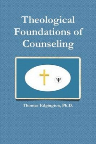 Книга Theological Foundations of Counseling Edgington