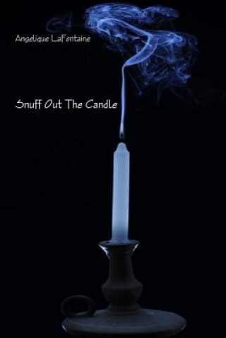 Libro Snuff Out the Candle Angelique LaFontaine