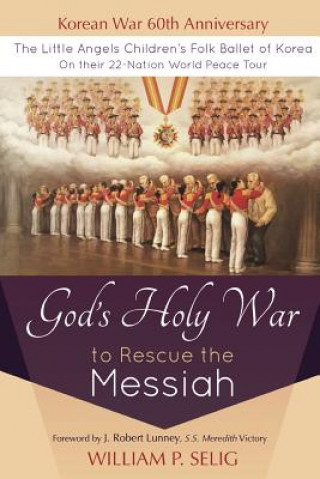 Книга God's Holy War to Rescue the Messiah William Selig