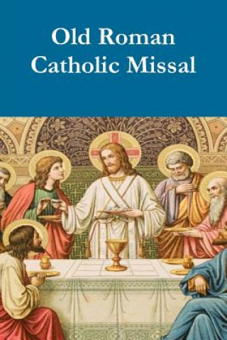 Kniha Old Roman Catholic Pew Missal William Myers