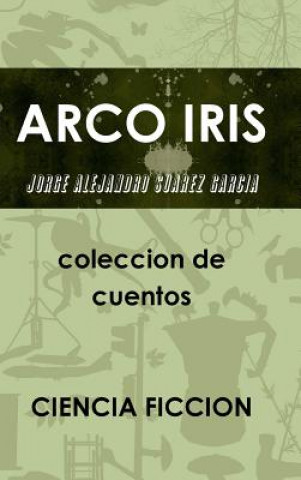 Книга Arco Iris Coleccion De Cuentos JORGE ALEJANDRO SUAREZ GARCIA