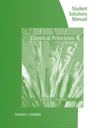 Carte Student Solutions Manual for Zumdahl/DeCoste's Chemical Principles, 8th Steven S Zumdahl