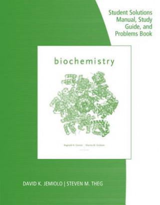 Kniha Study Guide with Student Solutions Manual and Problems Book for  Garrett/Grisham's Biochemistry, 6th Reginald H Garrett