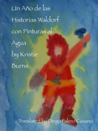 Könyv Ano De Las Historias Waldorf Con Pinturas Al Agua Kristie Burns