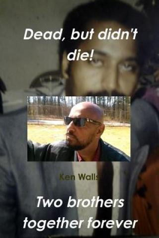 Kniha Dead, but Didn't Die Ken Walls