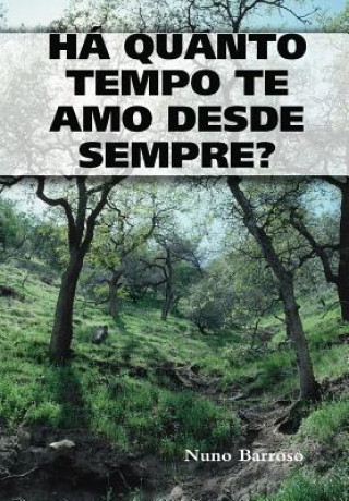 Kniha Ha Quanto Tempo Te Amo Desde Sempre? Nuno Barroso
