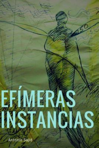 Kniha Efimeras Instancias (Paperback) Antonio Sajid