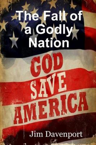 Buch Fall of a Godly Nation Jim Davenport