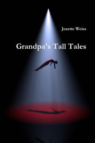 Książka Grandpa's Tall Tales Josette Weiss