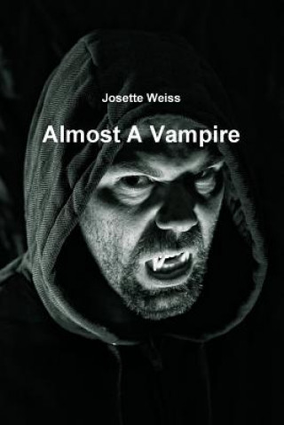 Книга Almost A Vampire Josette Weiss