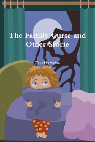 Kniha Family Curse and Other Stories Josette Weiss