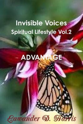 Könyv Invisible Voices Spiritual Lifestyle Vol. 2 Advantage Lawander Harris