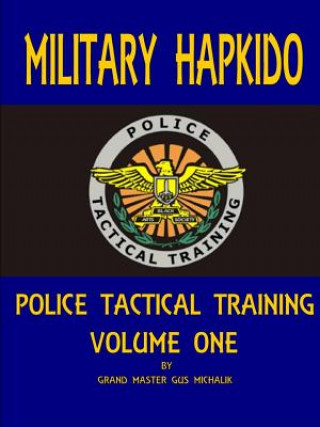 Könyv Military Hapkido: Police Tactical Training Vol. 1 Gus Michalik