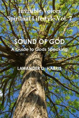 Kniha Invisible Voices Spiritual Lifestyle Vol.7 Sound of God Lawander Harris