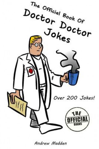 Carte Official Book of Doctor Doctor Jokes Andrew Madden