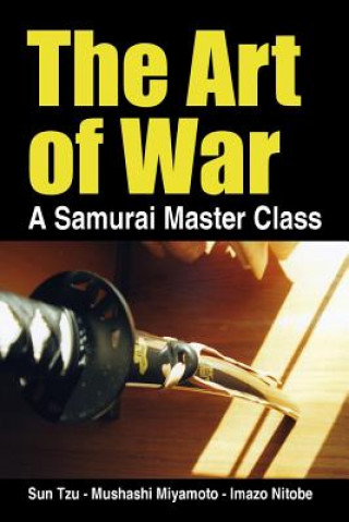 Könyv Art of War, a Samurai Master Class Sun Tzu