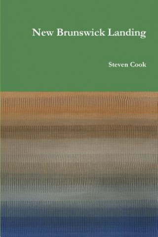 Kniha New Brunswick Landing Steven Cook