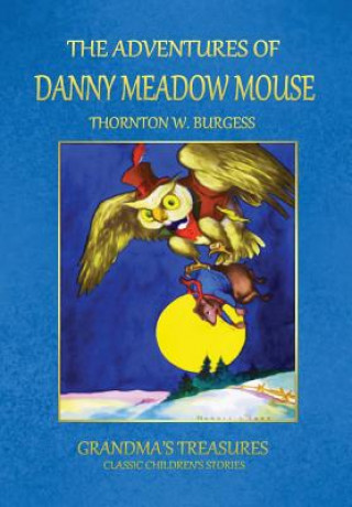 Knjiga Adventures of Danny Meadow Mouse GRANDMA'S TREASURES