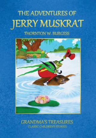 Könyv Adventures of Jerry Muskrat GRANDMA'S TREASURES
