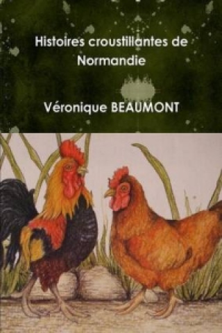 Kniha Histoires Croustillantes De Normandie Veronique BEAUMONT