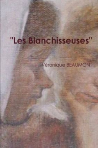 Książka "Les Blanchisseuses" Veronique BEAUMONT