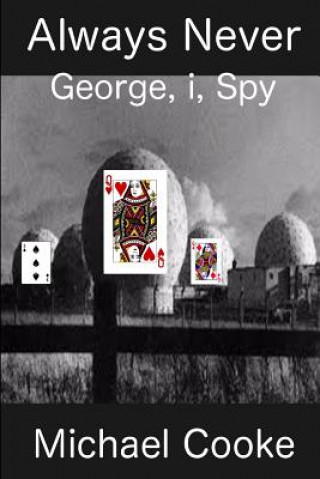 Книга Always Never, George, I, Spy Michael J Cooke