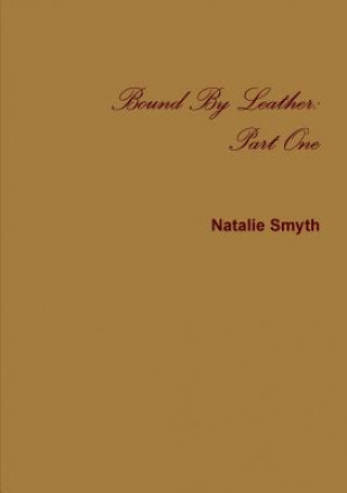 Kniha Bound by Leather: Part One Natalie Smyth