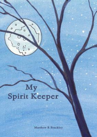 Kniha My Spirit Keeper Matthew R Brackley