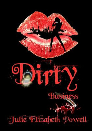 Kniha Dirty Business Julie Elizabeth Powell