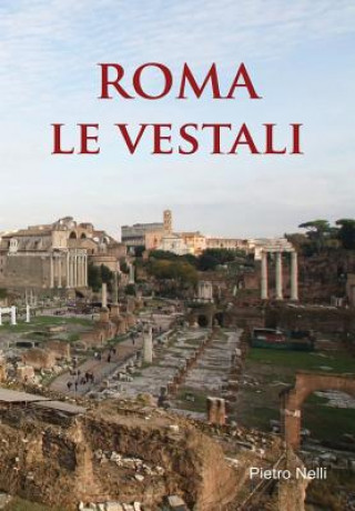 Livre Roma Le Vestali Pietro Nelli