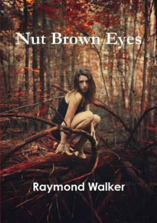 Kniha Nut Brown Eyes Raymond Walker