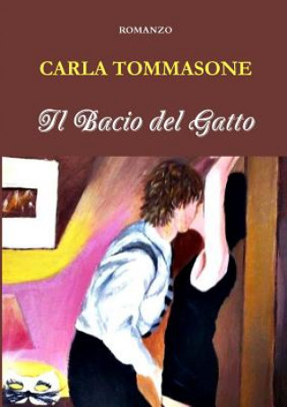 Könyv Bacio Del Gatto Carla Tommasone