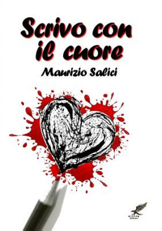 Könyv Scrivo Con Il Cuore Maurizio Salici