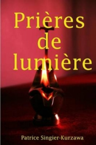 Buch Prieres De Lumiere Patrice Singier-Kurzawa