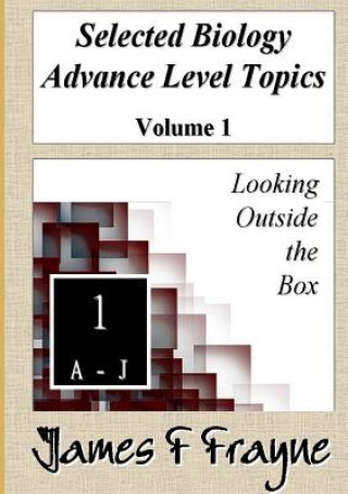 Carte Selected Biology Advance Level Topics (Volume 1) James F Frayne