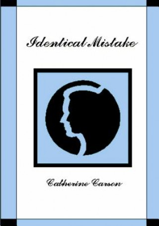 Knjiga Identical Mistake Catherine Carson