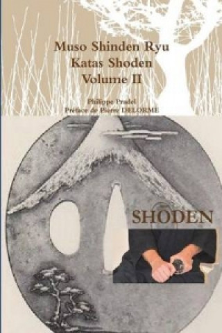 Carte Muso Shinden Ryu - Katas Shoden - Volume II Philippe Pradel
