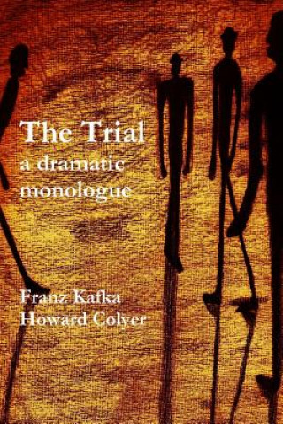 Libro Trial - a Dramatic Monologue Franz Kafka