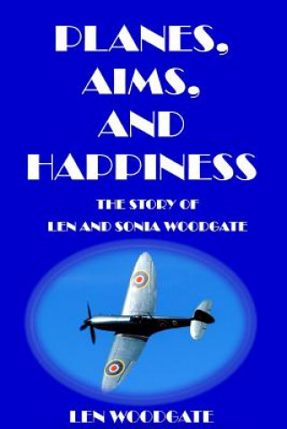 Kniha Planes, Aims and Happiness Len Woodgate