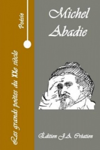 Könyv Grands Poetes Du Xxe Siecle - Michel Abadie Michel ABADIE