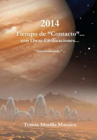 Carte 2014 Tiempo De "Contacto"... Con Otras Civilizaciones... Tomas Morilla Massieu