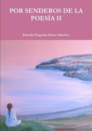 Książka Por Senderos De La Poesia II Esneda Eugenia Sierra Sanchez