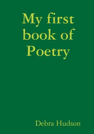 Book My First Book of Poetry Debra Hudson