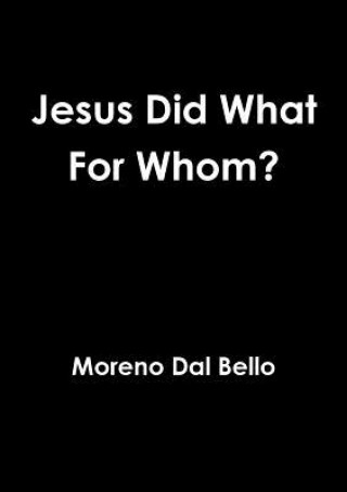 Carte Jesus Did What for Whom? Moreno Dal Bello