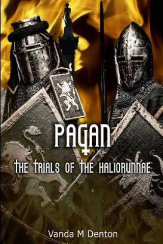 Kniha Pagan: the Trials of the Haliorunnae Vanda Denton