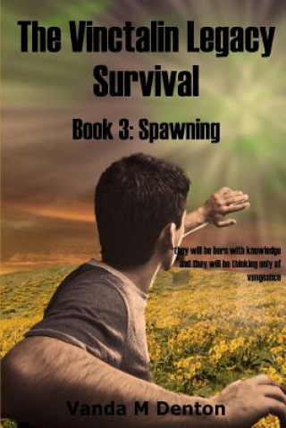 Kniha Vinctalin Legacy Survival: Book 3 Spawning Vanda Denton