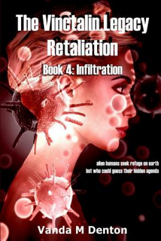 Książka Vinctalin Legacy Retaliation: Book 4 Infiltration Vanda Denton