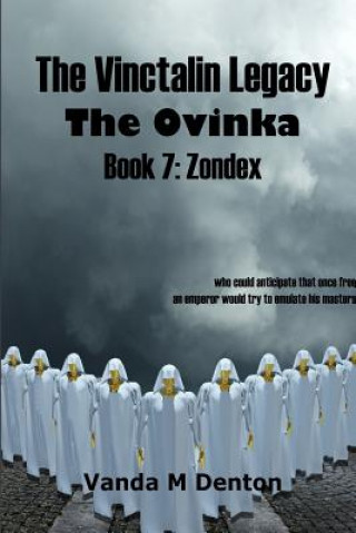 Kniha Vinctalin Legacy the Ovinka: Book 7 Zondex Vanda Denton